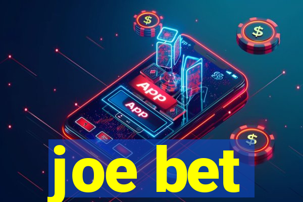 joe bet